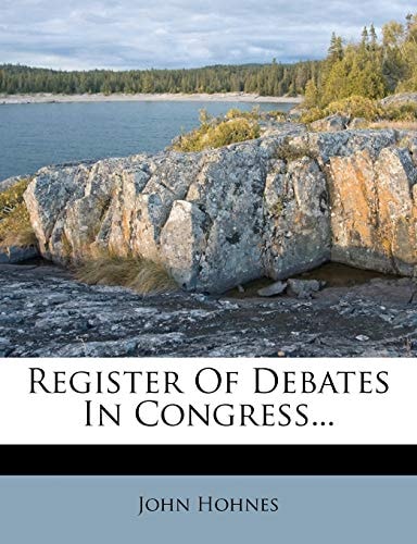 Register Of Debates In Congress...