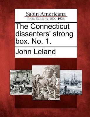 The Connecticut Dissenters Strong Box. No. 1.