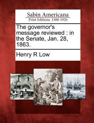 The Governors Message Reviewed: In the Senate, Jan. 28, 1863.