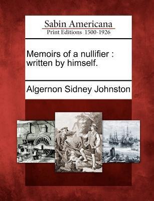 Memoirs of a Nullifier: Written by Himself.