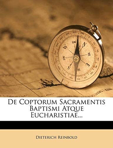 De Coptorum Sacramentis Baptismi Atque Eucharistiae...