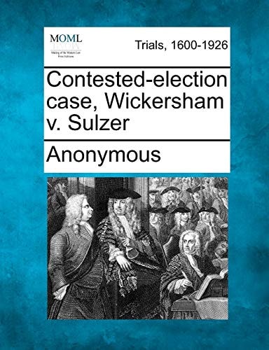 Contested-election case, Wickersham v. Sulzer