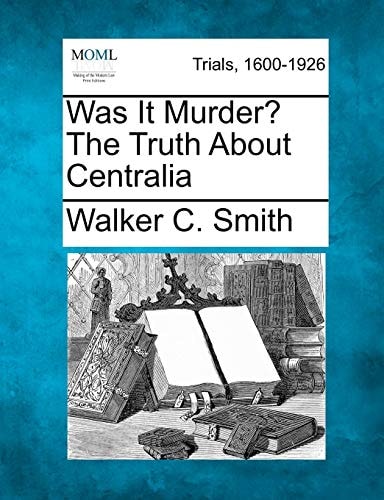 Was It Murder? The Truth About Centralia