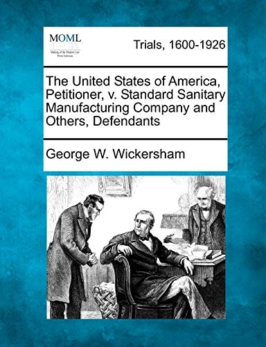 The United States of America, Petitioner, v. Standard Sanitary Manufacturing Company and Others, Defendants