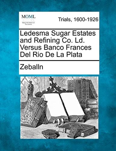 Ledesma Sugar Estates and Refining Co. Ld. Versus Banco Frances Del Rio De La Plata