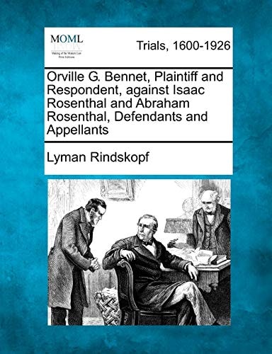 Orville G. Bennet, Plaintiff and Respondent, against Isaac Rosenthal and Abraham Rosenthal, Defendants and Appellants