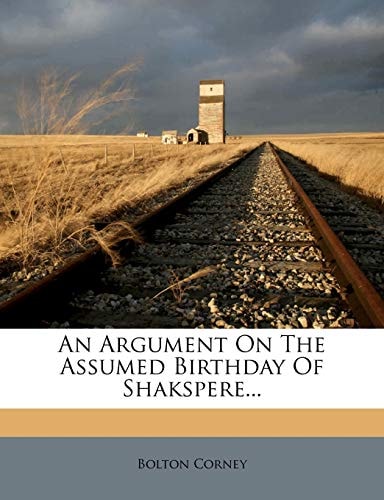 An Argument On The Assumed Birthday Of Shakspere...