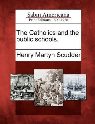 The Catholics and the Public Schools.