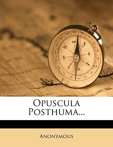 Opuscula Posthuma...
