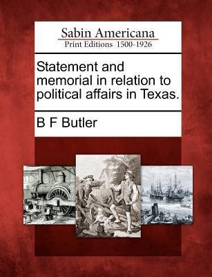Statement and Memorial in Relation to Political Affairs in Texas.