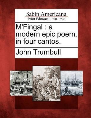 MFingal: A Modern Epic Poem, in Four Cantos.