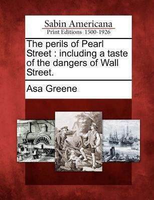 The Perils of Pearl Street: Including a Taste of the Dangers of Wall Street.