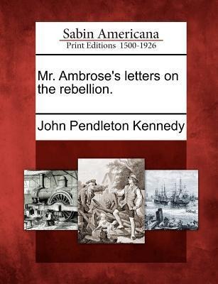 Mr. Ambroses Letters on the Rebellion.