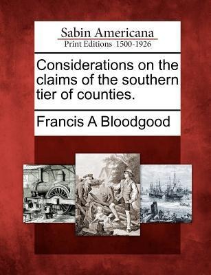 Considerations on the Claims of the Southern Tier of Counties.