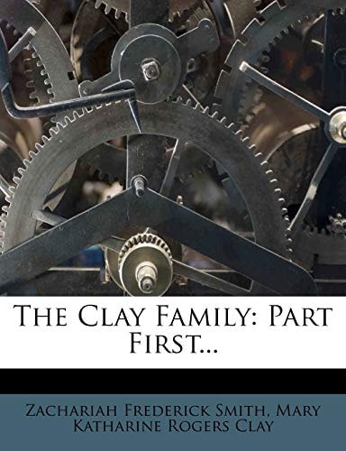 The Clay Family: Part First...