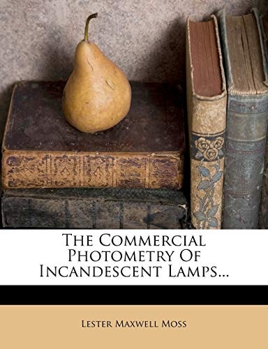 The Commercial Photometry Of Incandescent Lamps...