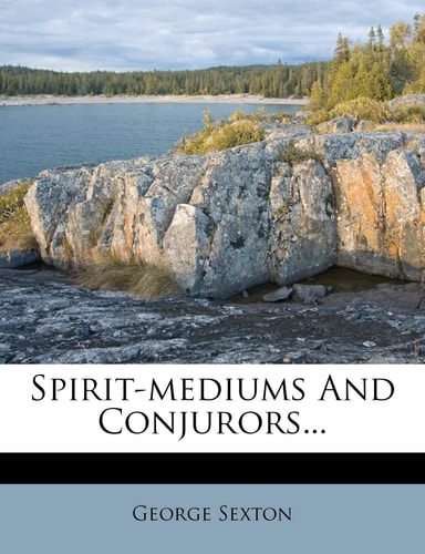 Spirit-mediums And Conjurors...