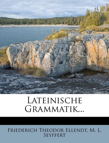 Lateinische Grammatik... (English and German Edition)