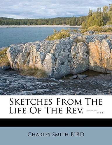 Sketches From The Life Of The Rev. ---...