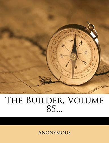 The Builder, Volume 85...