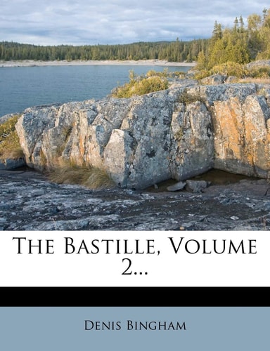 The Bastille, Volume 2...