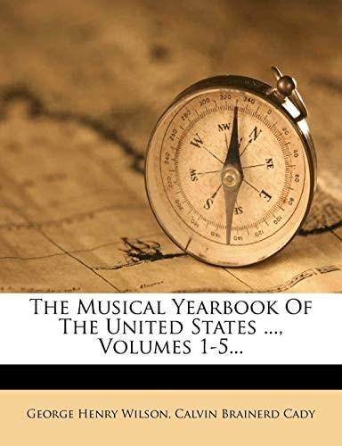 The Musical Yearbook Of The United States ..., Volumes 1-5...