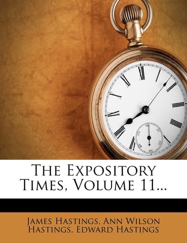 The Expository Times, Volume 11...