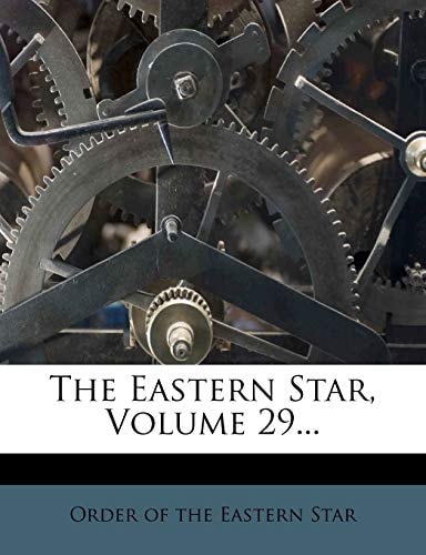 The Eastern Star, Volume 29...