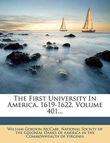 The First University In America, 1619-1622, Volume 401...
