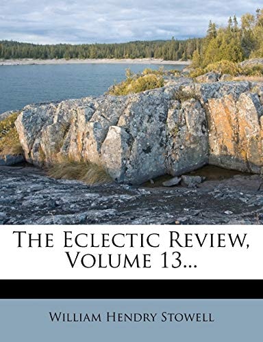 The Eclectic Review, Volume 13...