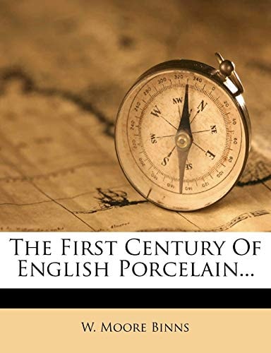 The First Century Of English Porcelain...