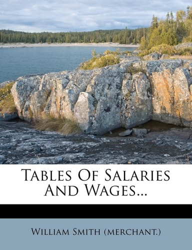 Tables Of Salaries And Wages...