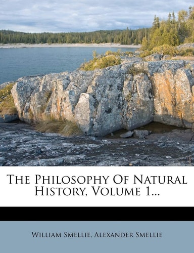 The Philosophy Of Natural History, Volume 1...