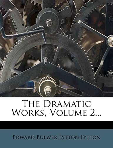 The Dramatic Works, Volume 2...