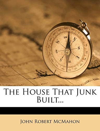 The House That Junk Built...