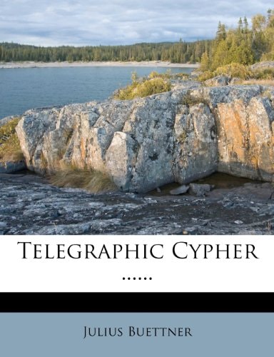 Telegraphic Cypher ......