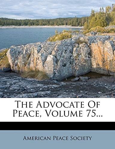The Advocate Of Peace, Volume 75...