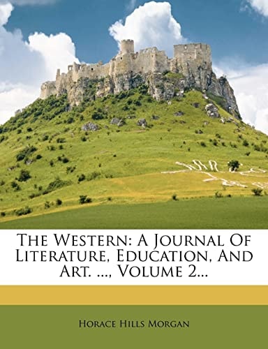 The Western: A Journal Of Literature, Education, And Art. ..., Volume 2...