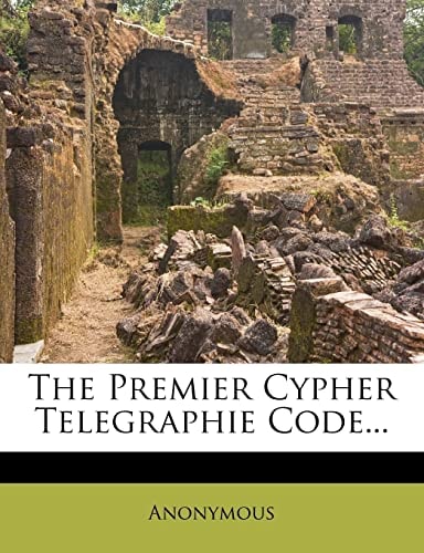The Premier Cypher Telegraphie Code...