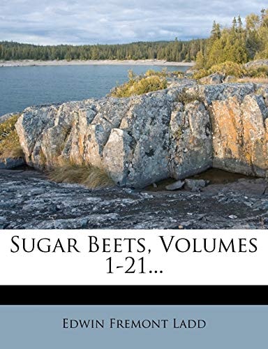 Sugar Beets, Volumes 1-21...
