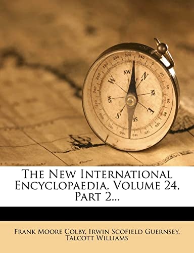 The New International Encyclopaedia, Volume 24, Part 2...