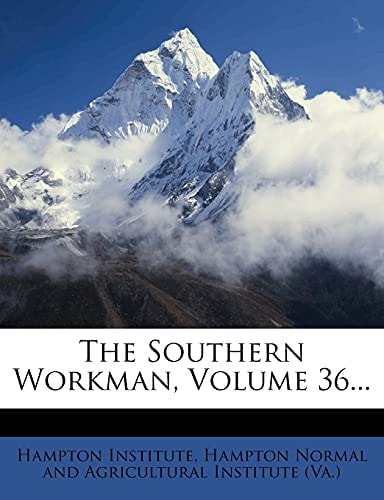 The Southern Workman, Volume 36...
