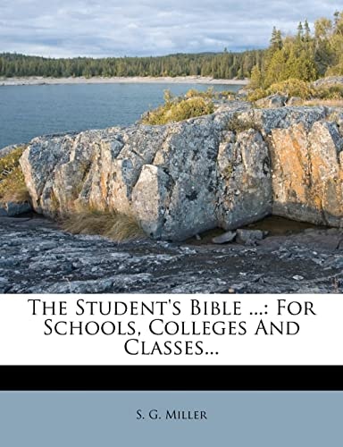The Student's Bible ...: For Schools, Colleges And Classes...