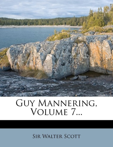 Guy Mannering, Volume 7...