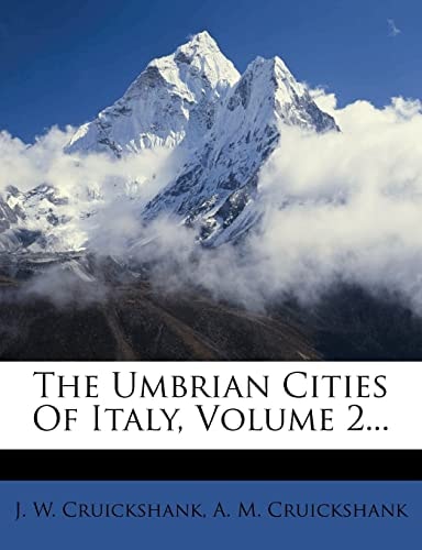 The Umbrian Cities Of Italy, Volume 2...
