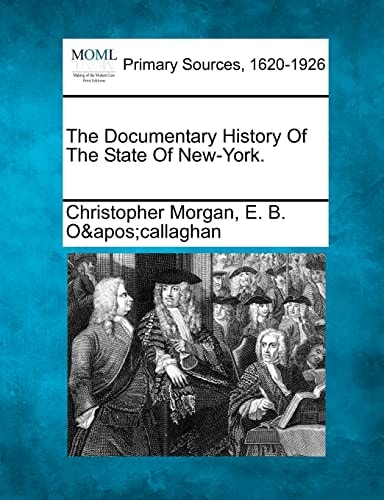 The Documentary History Of The State Of New-York.