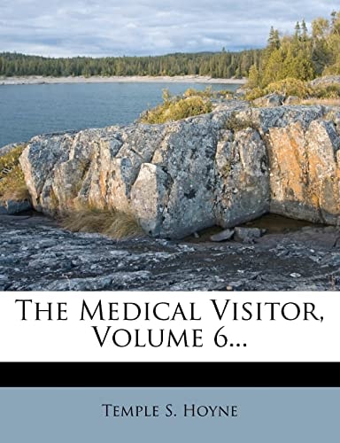 The Medical Visitor, Volume 6...