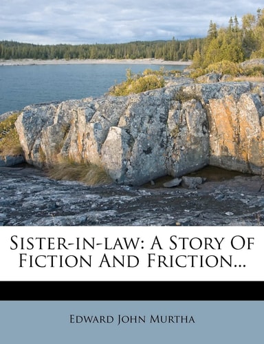 Sister-in-law: A Story Of Fiction And Friction...