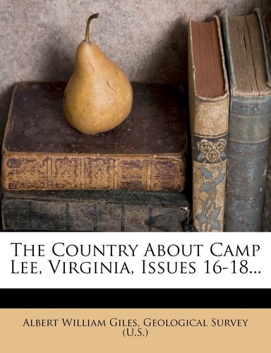 The Country About Camp Lee, Virginia, Issues 16-18...