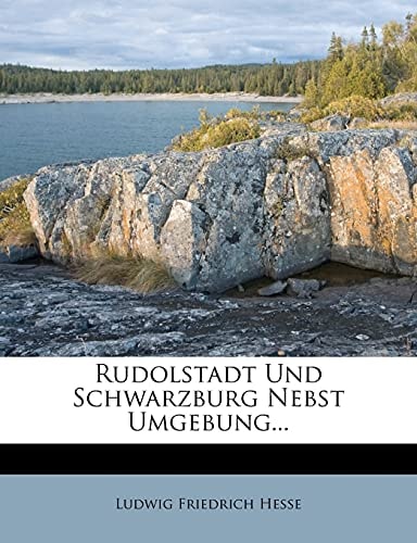 Rudolstadt Und Schwarzburg Nebst Umgebung...